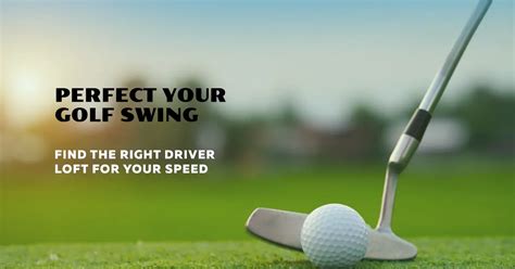 How to Choose the Right Driver Loft for Your Swing Speed.